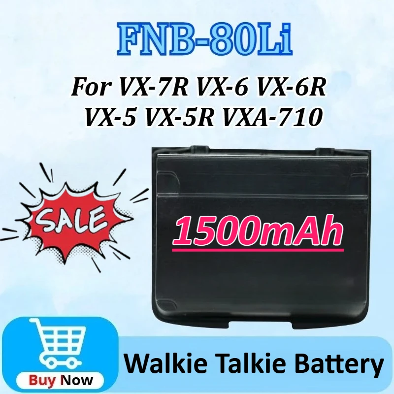 New FNB-80Li FNB-58Li 1500mAh Walkie Talkie Battery for Yaesu/for Vertex VX-6 VX-6R VX-7R VX-5 VX-5R VXA-710 Two-Way Radios
New FNB-80Li FNB-58Li 1500mAh Walkie Talkie Battery for Yaesu/for Vertex VX-6 VX-6R VX-7R VX-5 VX-5R VXA-710 Two-Way Radios