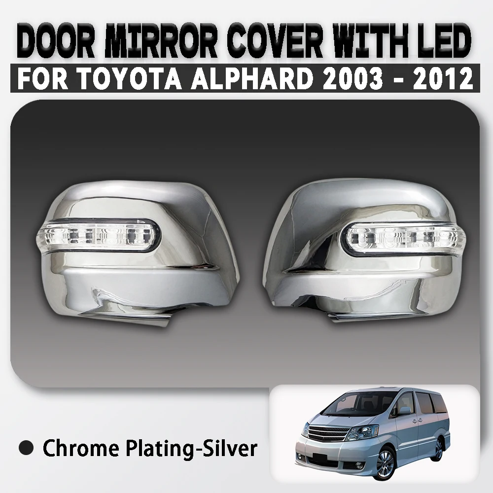 Abs Chrome Plated Silver Car Door Mirror Cover With Led Trim For Toyota Alphard 20 2003 - 2012 Car Accessories Exterior Decorate
Abs Chrome Plated Silver Car Door Mirror Cover With Led Trim For Toyota Alphard 20 2003 - 2012 Car Accessories Exterior Decorate