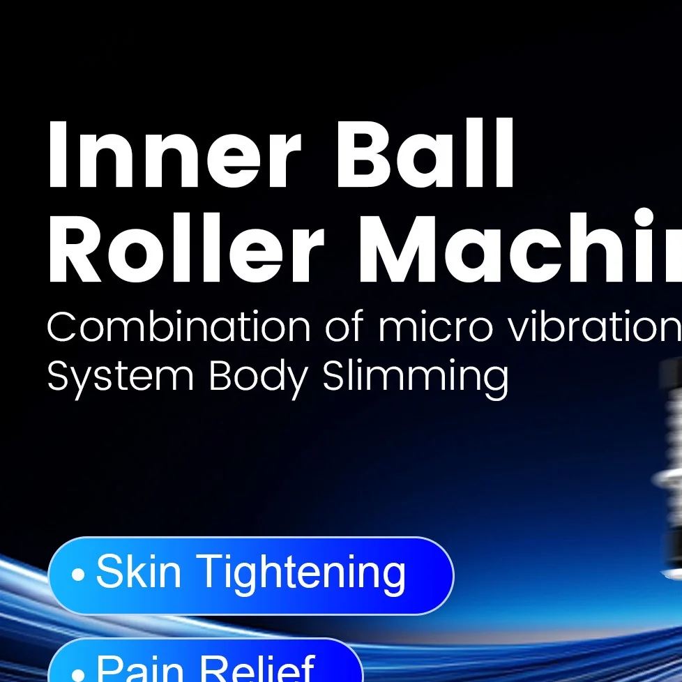 New Upgrade 2 In 1 Inner Ball Roller Machine Micro Vibration System Body Slimming Cellulite Reduction Skin Tightening
New Upgrade 2 In 1 Inner Ball Roller Machine Micro Vibration System Body Slimming Cellulite Reduction Skin Tightening