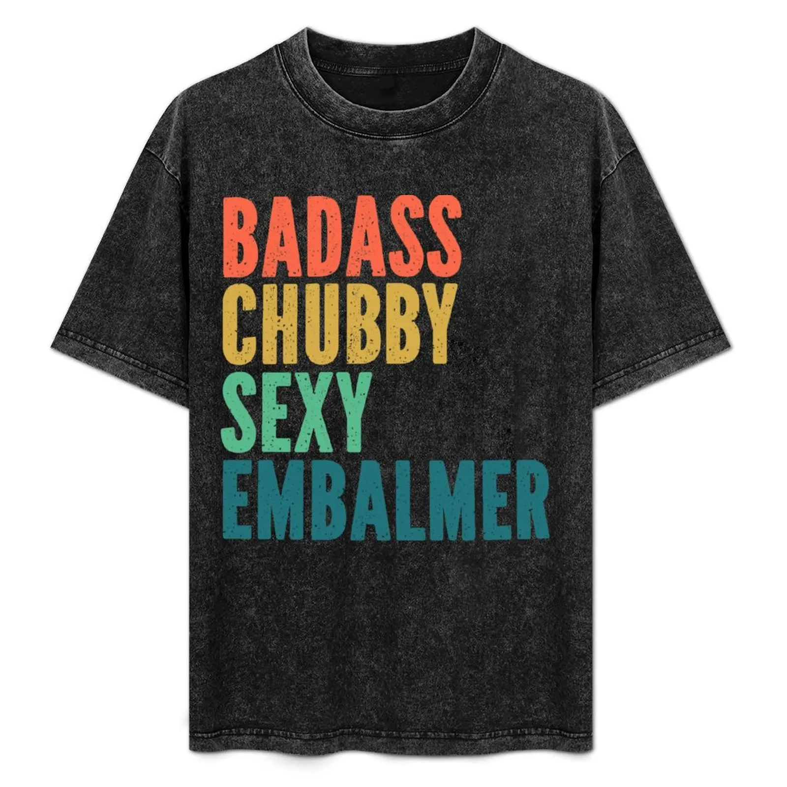 Chubby Embalmer Shirts Funny Gift - Badass Chubby Sexy Retro Grunge Typography T-Shirt Graphic Print Short Sleeve T-Shirt
Chubby Embalmer Shirts Funny Gift - Badass Chubby Sexy Retro Grunge Typography T-Shirt Graphic Print Short Sleeve T-Shirt