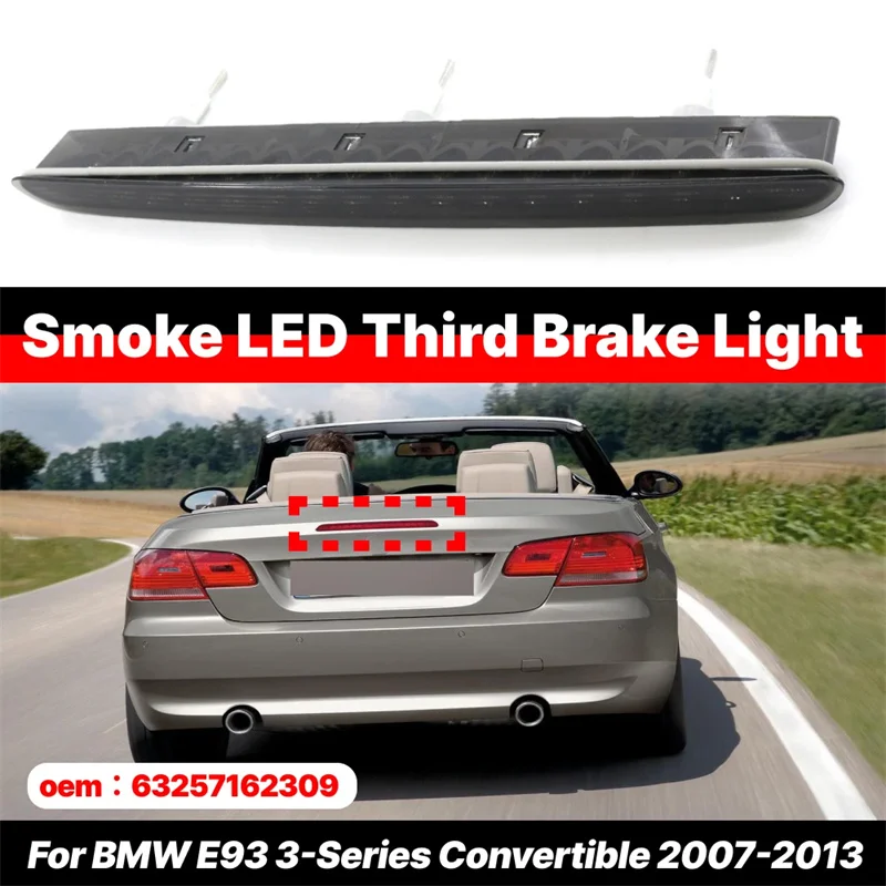 Car LED Rear Boot Third Brake Light High Level Stop Lamp For BMW 3 Series E93 Cabrio 2007-2013 63257162309 Black Lens
Car LED Rear Boot Third Brake Light High Level Stop Lamp For BMW 3 Series E93 Cabrio 2007-2013 63257162309 Black Lens