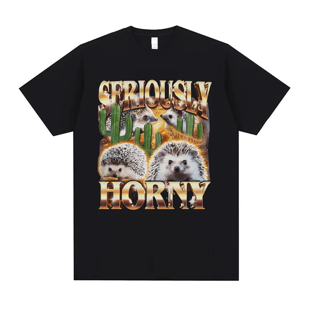 Seriously Horny Hedgehog Funny Meme T Shirts Men Women Casual Cotton Vintage Short Sleeve Oversized T-shirts Streetwear Unisex
Seriously Horny Hedgehog Funny Meme T Shirts Men Women Casual Cotton Vintage Short Sleeve Oversized T-shirts Streetwear Unisex