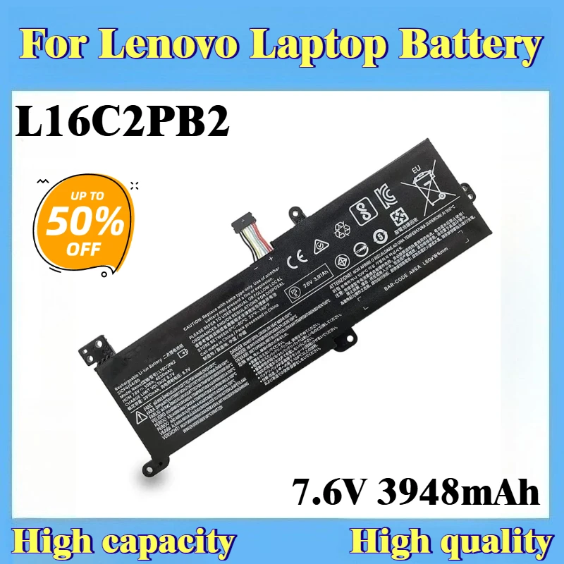 New Replacement Battery L16C2PB2 3948mAh for Lenovo IdeaPad 330 330-15IKB 320-15IKB 320-15ABR 320-15AST 320-17IKB S145-15AST
New Replacement Battery L16C2PB2 3948mAh for Lenovo IdeaPad 330 330-15IKB 320-15IKB 320-15ABR 320-15AST 320-17IKB S145-15AST