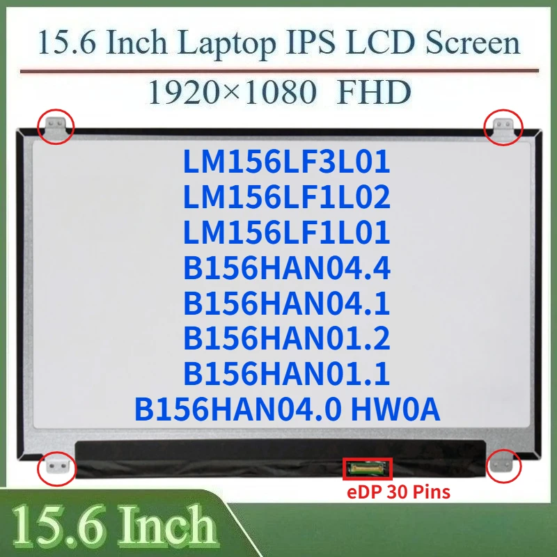 15.6"Laptop LCD Screen LM156LF3L01 LM156LF1L02 LM156LF1L01 B156HAN04.4 B156HAN04.1 B156HAN01.2 B156HAN01.1 B156HAN04.0 HW0A
15.6"Laptop LCD Screen LM156LF3L01 LM156LF1L02 LM156LF1L01 B156HAN04.4 B156HAN04.1 B156HAN01.2 B156HAN01.1 B156HAN04.0 HW0A