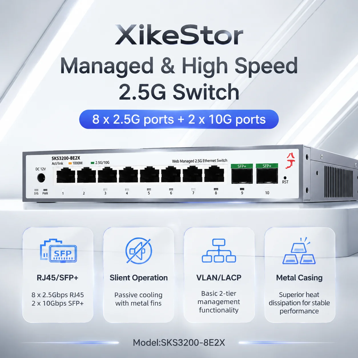 XikeStor SKS3200-8E2X 8-Port 2.5G RJ45 + 2×10G SFP+ Web Managed Switch LACP VLAN Fanless Metal NAS Network Ethernet Switch
XikeStor SKS3200-8E2X 8-Port 2.5G RJ45 + 2×10G SFP+ Web Managed Switch LACP VLAN Fanless Metal NAS Network Ethernet Switch