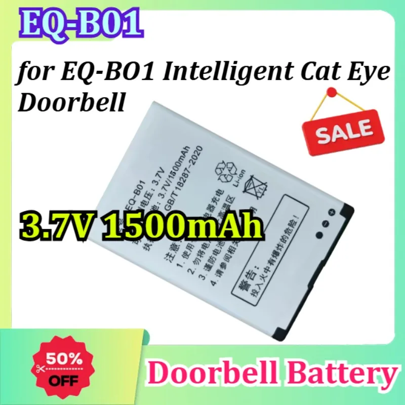 New EQ-B01 3.7V 1500mAh for EQ-BO1 Intelligent Cat Eye Doorbell Rechargeable Battery
New EQ-B01 3.7V 1500mAh for EQ-BO1 Intelligent Cat Eye Doorbell Rechargeable Battery