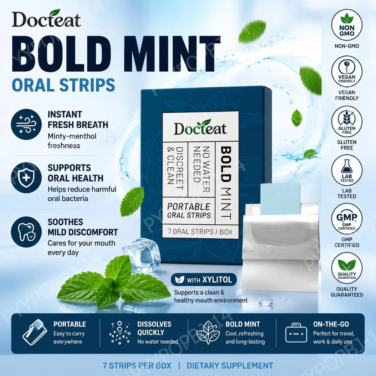Docteat Bold Mint Portable Oral Strips Xylitol Menthol Helps Inhibit Harmful Oral Bacteria and No-Water Freshen Breath 7 Strips
Docteat Bold Mint Portable Oral Strips Xylitol Menthol Helps Inhibit Harmful Oral Bacteria and No-Water Freshen Breath 7 Strips