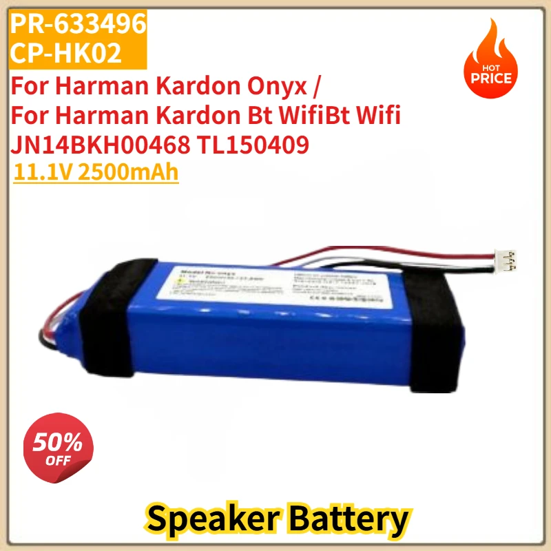 PR-633496 CP-HK02 High Quality Speaker Battery 11.1V 2500mAh for Harman Kardon Onyx / Bt Wifi JN14BKH00468 TL150409 Brand New
PR-633496 CP-HK02 High Quality Speaker Battery 11.1V 2500mAh for Harman Kardon Onyx / Bt Wifi JN14BKH00468 TL150409 Brand New