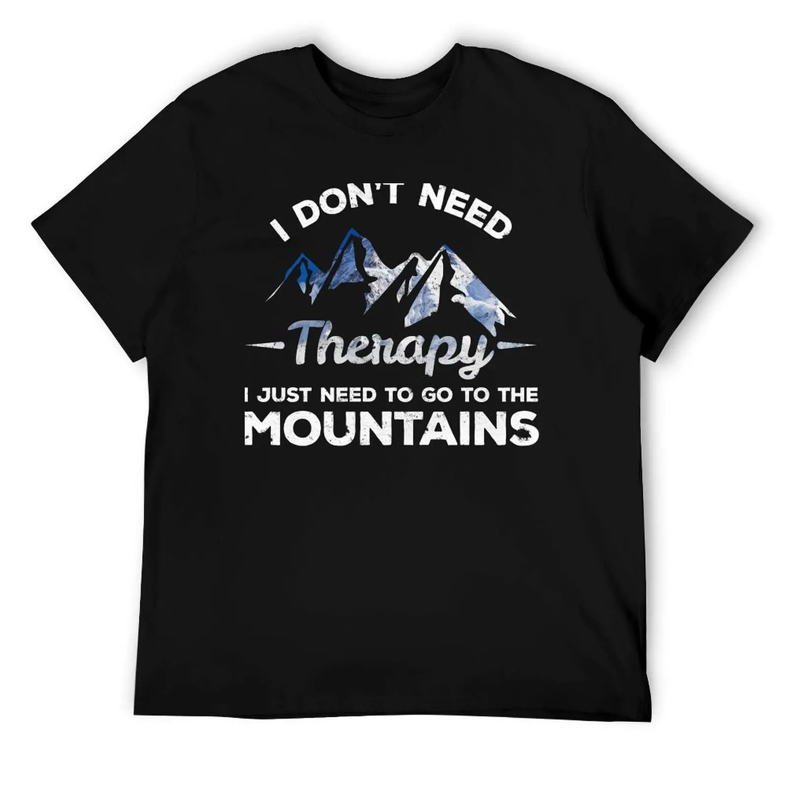 I Don't Need Therapy, I Just Need To Go To The Mountains T-Shirt cotton tshirt 100% t shirt man luxury T-Shirt
I Don't Need Therapy, I Just Need To Go To The Mountains T-Shirt cotton tshirt 100% t shirt man luxury T-Shirt