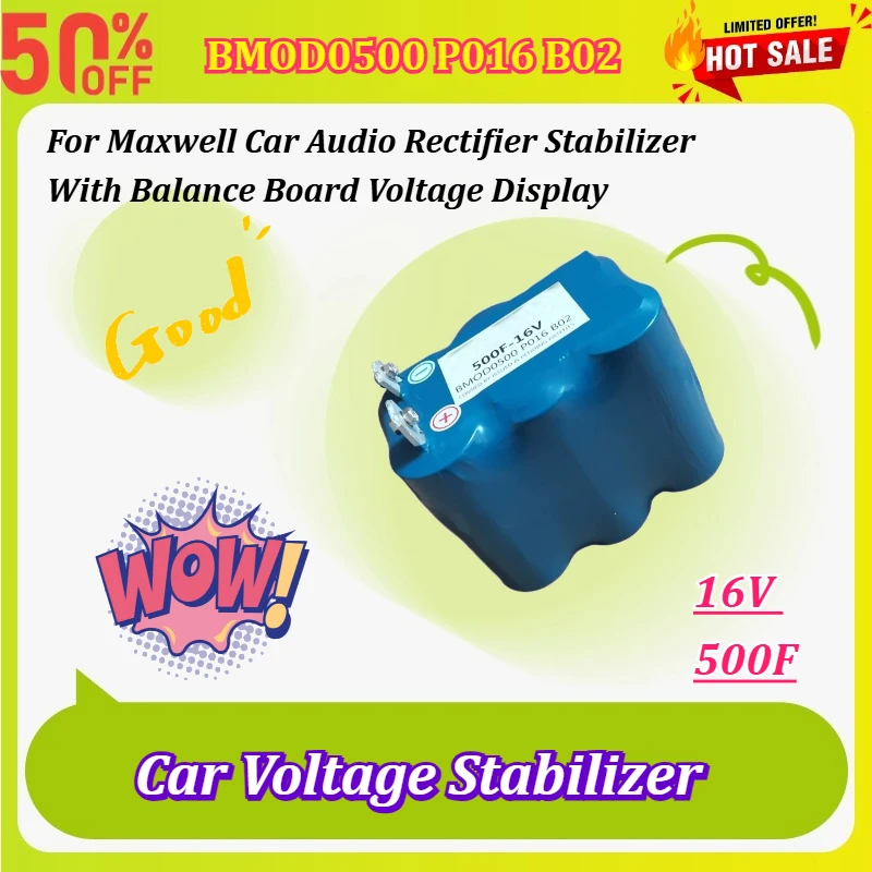 BMOD0500 P016 B02 16V 500F Super Capacitor with Balance Board Voltage Display for Maxwell Car Voltage Stabilized Power Supply
BMOD0500 P016 B02 16V 500F Super Capacitor with Balance Board Voltage Display for Maxwell Car Voltage Stabilized Power Supply