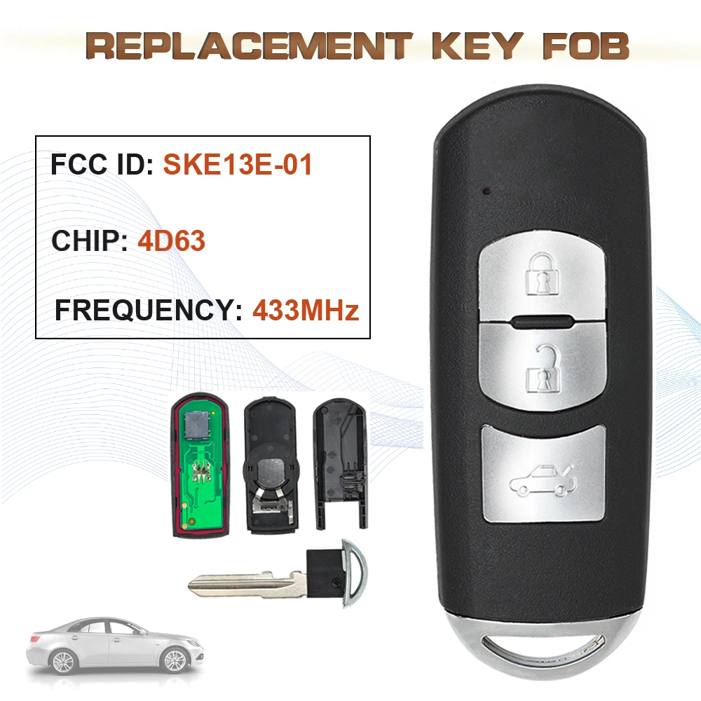 KEYECU 433MHz Model:SKE13E-01 3 Buttons Replacement Smart Remote Key Fob for Mazda 3 6 2014 2015 2016 2017 4D63 Chip
KEYECU 433MHz Model:SKE13E-01 3 Buttons Replacement Smart Remote Key Fob for Mazda 3 6 2014 2015 2016 2017 4D63 Chip