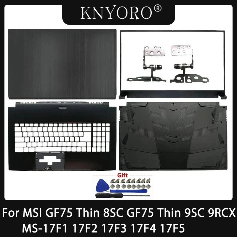 Для MSI GF75 Thin 8SC GF75 Thin 9SC 9RCX MS-17F1 17F2 17F3 17F4 17F5 ЖК-задняя крышка, передняя панель, петли, верхняя часть корпуса, нижняя часть корпуса
Для MSI GF75 Thin 8SC GF75 Thin 9SC 9RCX MS-17F1 17F2 17F3 17F4 17F5 ЖК-задняя крышка, передняя панель, петли, верхняя часть корпуса, нижняя часть корпуса