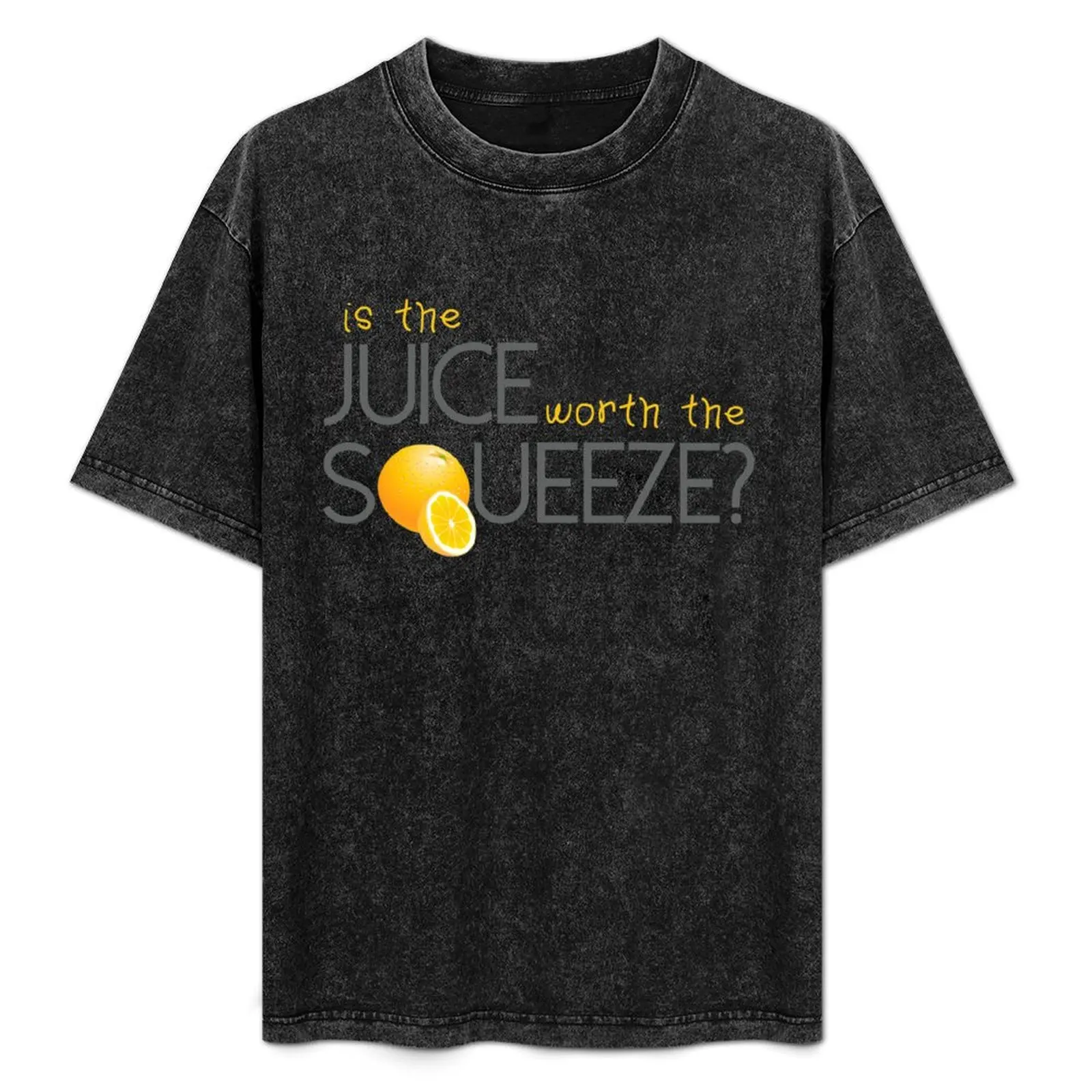 Is the juice worth the Squeeze T-Shirt High Quality Durable T-Shirt
Is the juice worth the Squeeze T-Shirt High Quality Durable T-Shirt