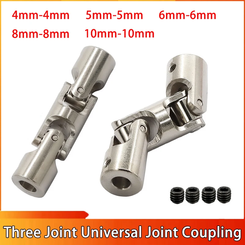  1PCS 4-4mm 5-5mm 6-6mm 8-8mm 10-10mm Metal Three Joint Universal Joint Coupling Boat Car Shaft Coupler Motor Connector
1PCS 4-4mm 5-5mm 6-6mm 8-8mm 10-10mm Metal Three Joint Universal Joint Coupling Boat Car Shaft Coupler Motor Connector