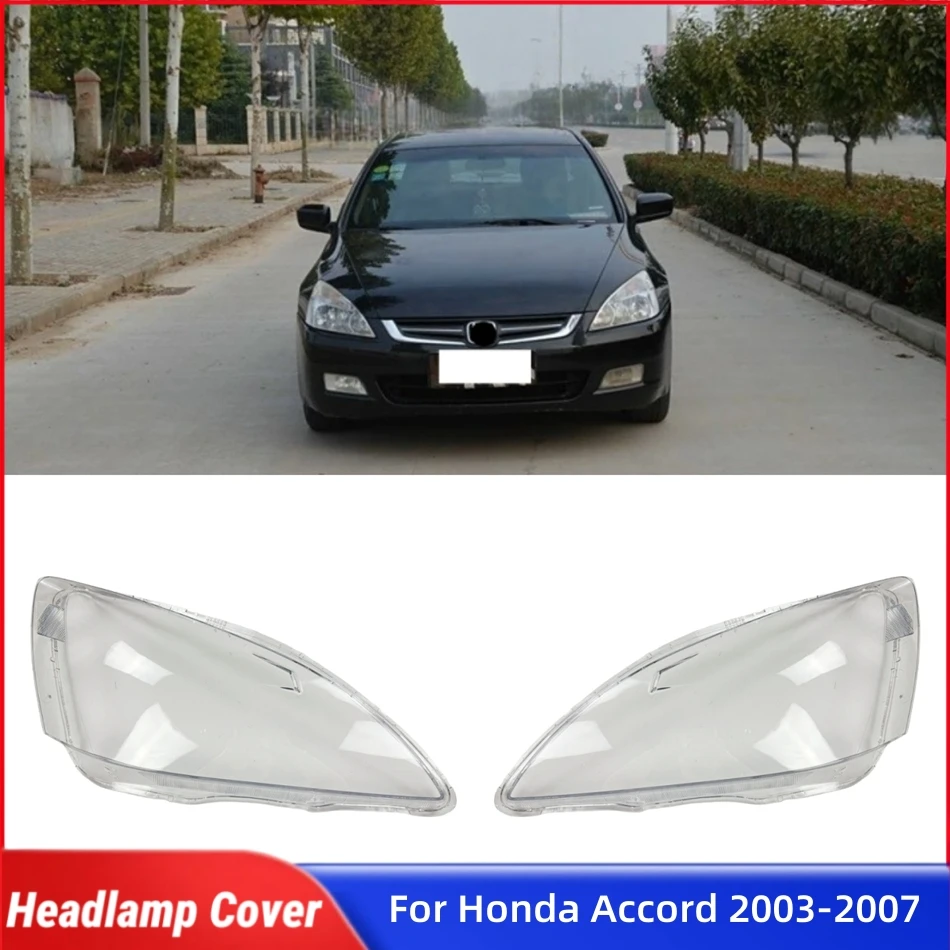 For Honda Accord 2003 2004 2005 2006 2007 Car Products Lampshade Headlights Glass Car Front Headlight Lens Cover Lights Shell
For Honda Accord 2003 2004 2005 2006 2007 Car Products Lampshade Headlights Glass Car Front Headlight Lens Cover Lights Shell
