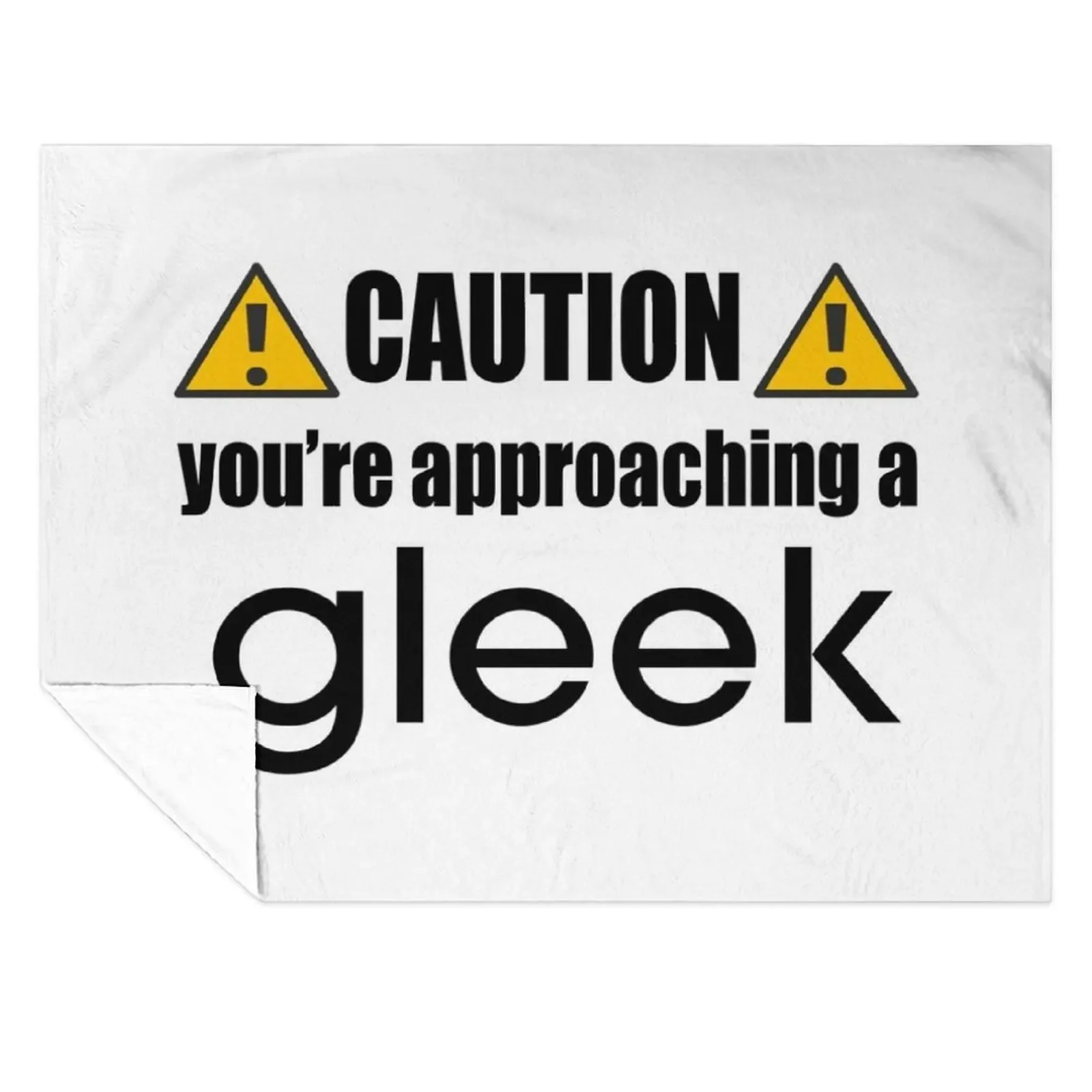 Caution you're approaching a Gleek Throw Blanket Bed linens Soft Beds Shaggy Decorative Beds Blankets
Caution you're approaching a Gleek Throw Blanket Bed linens Soft Beds Shaggy Decorative Beds Blankets