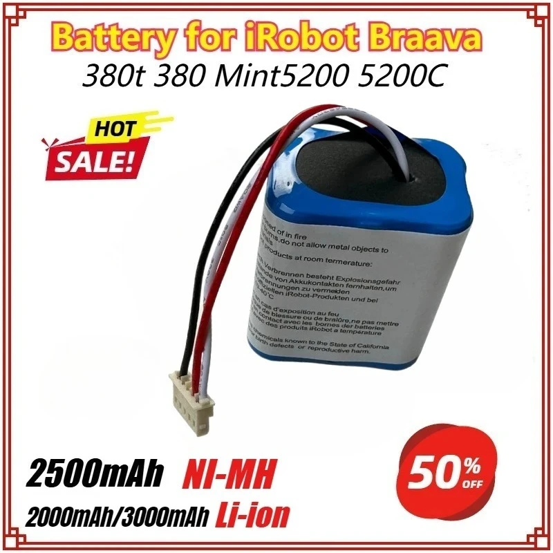 7.2V 2500mAh Battery for IRobot Roomba Braava 380 380T Mint 5200c Uograded NI-MH or Li-ion Replacement Rechargeable Battery
7.2V 2500mAh Battery for IRobot Roomba Braava 380 380T Mint 5200c Uograded NI-MH or Li-ion Replacement Rechargeable Battery