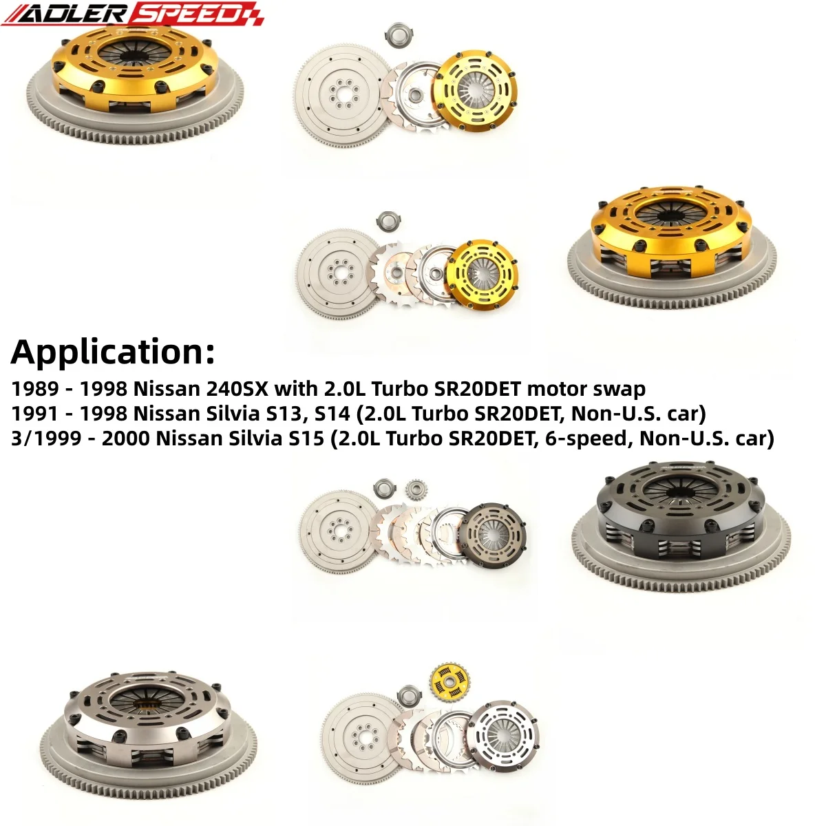 Racing Clutch Single/Twin/Triple Disc Standard WT for Nissan 240SX Silvia S13 S14 S15 2.0L SR20DET 6-Speed Manual Transmission
Racing Clutch Single/Twin/Triple Disc Standard WT for Nissan 240SX Silvia S13 S14 S15 2.0L SR20DET 6-Speed Manual Transmission