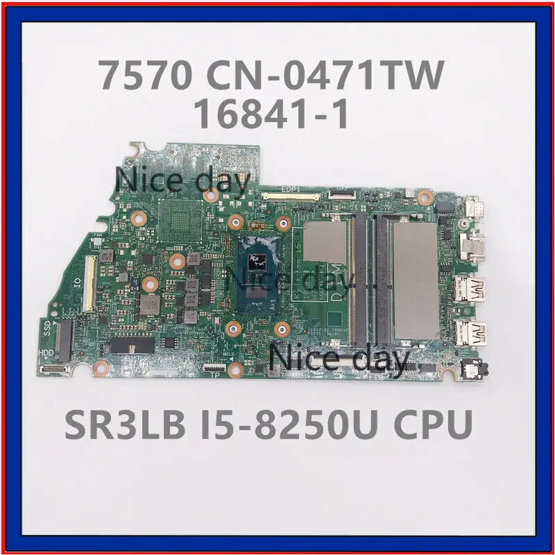 CN-0471TW 471TW для ноутбука DELL 7570 7573, материнская плата 16841-1, процессор SR3LB I5-8250U
CN-0471TW 471TW для ноутбука DELL 7570 7573, материнская плата 16841-1, процессор SR3LB I5-8250U