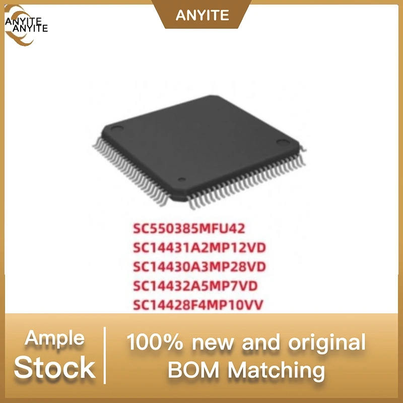2Pcs/Lot New SC550385MFU42 SC14431A2MP12VD SC14430A3MP28VD SC14432A5MP7VD SC14428F4MP10VV QFP
2Pcs/Lot New SC550385MFU42 SC14431A2MP12VD SC14430A3MP28VD SC14432A5MP7VD SC14428F4MP10VV QFP
