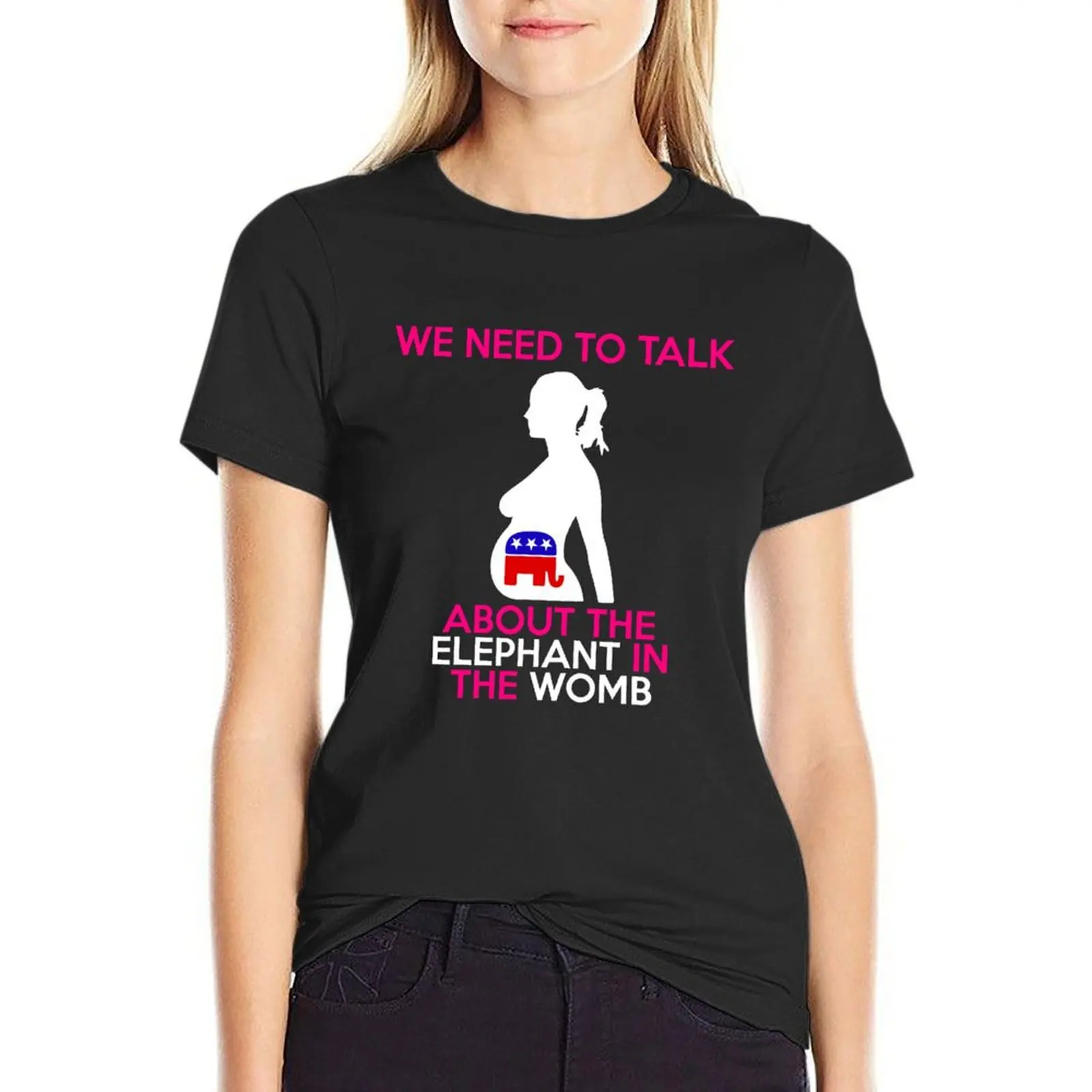We Need To Talk About The Elephant In The Womb! T-Shirt summer top shirts graphic tees tops Women
We Need To Talk About The Elephant In The Womb! T-Shirt summer top shirts graphic tees tops Women