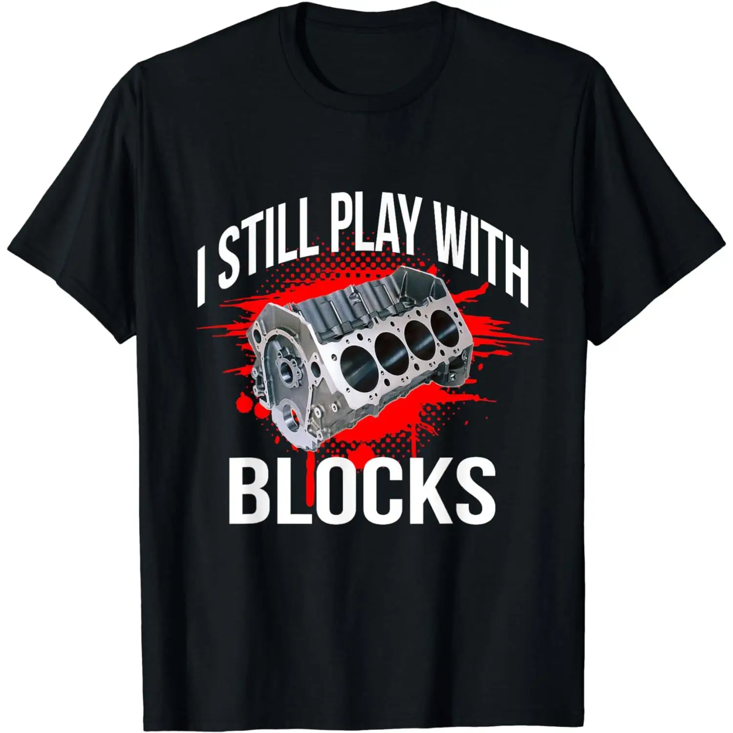 Men's I Still Play with Blocks T-shirt Funny Mechanic Slogan Tee Engine Block Graphic Top
Men's I Still Play with Blocks T-shirt Funny Mechanic Slogan Tee Engine Block Graphic Top