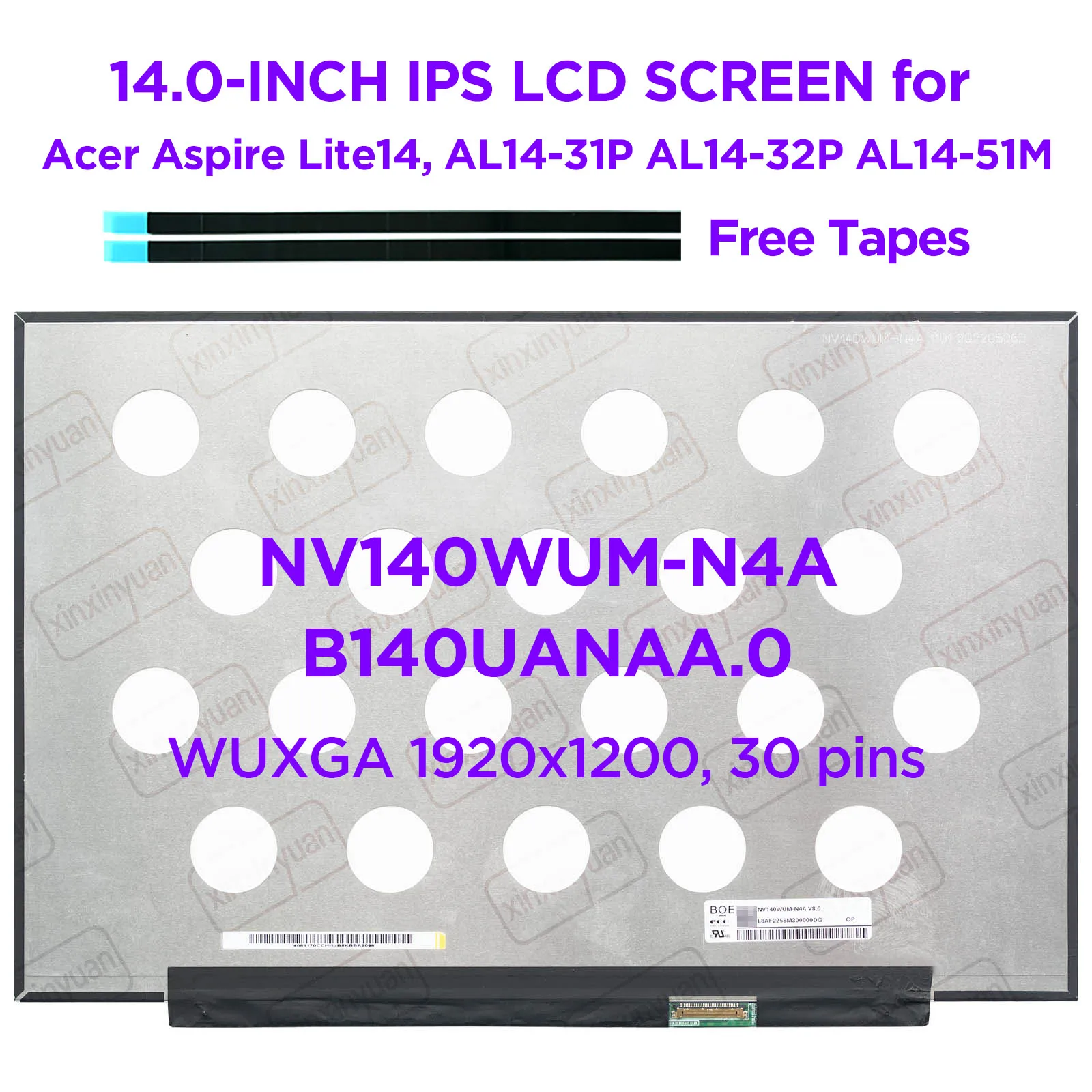 14.0-Inch Laptop LCD Screen NV140WUM-N4A B140UANAA.0 for Acer Aspire Lite 14 AL14-31P AL14-32P AL14-51M WUXGA1920x1200 30-pin
14.0-Inch Laptop LCD Screen NV140WUM-N4A B140UANAA.0 for Acer Aspire Lite 14 AL14-31P AL14-32P AL14-51M WUXGA1920x1200 30-pin