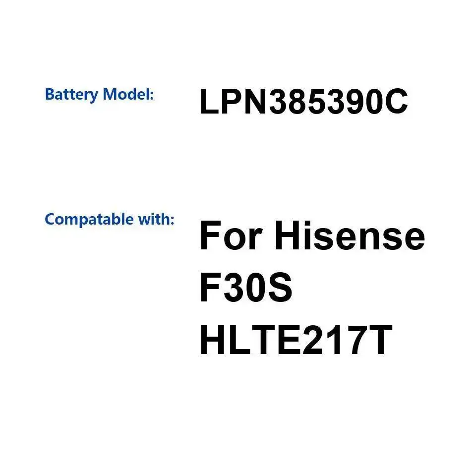 LPN385390C High Capacity Mobile Phone Battery For Hisense F30S HLTE217T High-Efficiency 4010Mah
LPN385390C High Capacity Mobile Phone Battery For Hisense F30S HLTE217T High-Efficiency 4010Mah