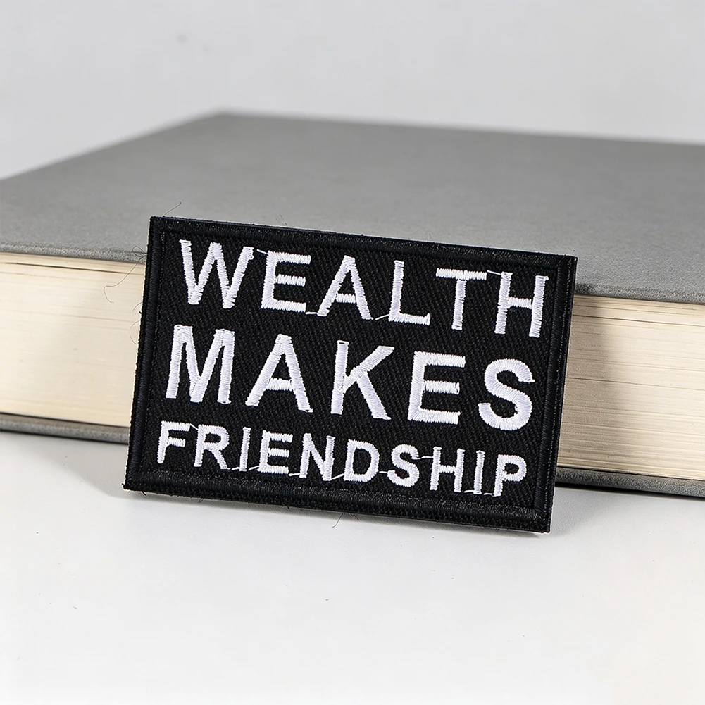 Wealth Makes Friendship Embroidered Patch Hook & Loop Morale Patch Funny Quote Badge for Tactical Vest Bag Decor
Wealth Makes Friendship Embroidered Patch Hook & Loop Morale Patch Funny Quote Badge for Tactical Vest Bag Decor