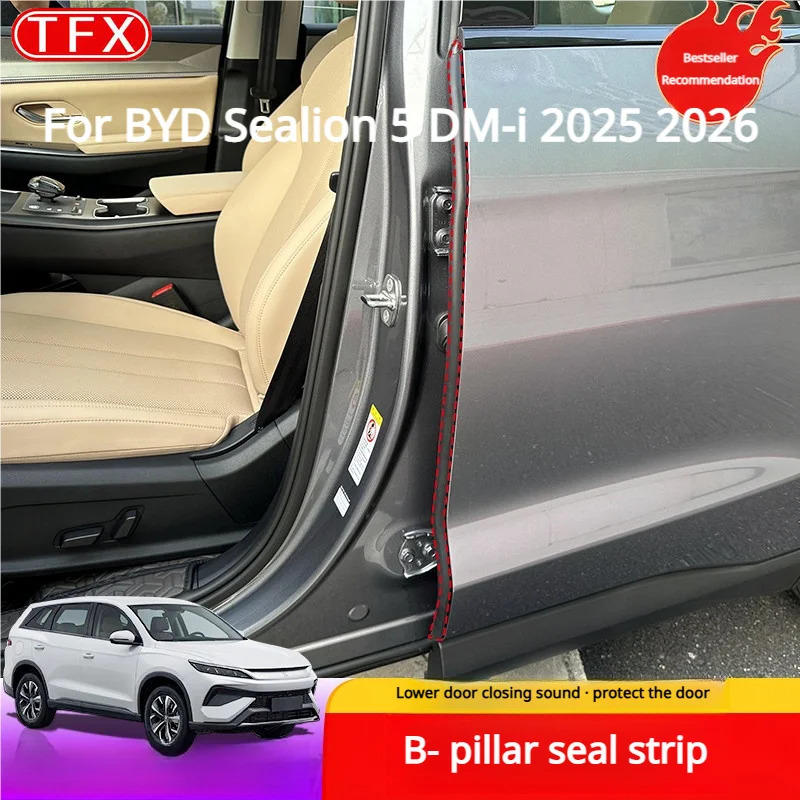 For BYD Sealion 5 DM-i 2025 2026 Car Styling B-Pillar Seal Strip Door Weatherstrip Rubber Trims Decorative Guard Car Accessories
For BYD Sealion 5 DM-i 2025 2026 Car Styling B-Pillar Seal Strip Door Weatherstrip Rubber Trims Decorative Guard Car Accessories