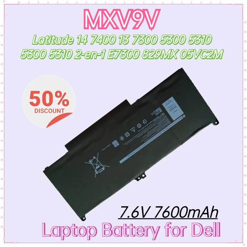 MXV9V 7.6V 7600mAh 60Wh Laptop Battery for Dell Latitude 14 7400 13 7300 5300 5310 5300 5310 2-en-1 E7300 829MX 05VC2M 5VC2M
MXV9V 7.6V 7600mAh 60Wh Laptop Battery for Dell Latitude 14 7400 13 7300 5300 5310 5300 5310 2-en-1 E7300 829MX 05VC2M 5VC2M