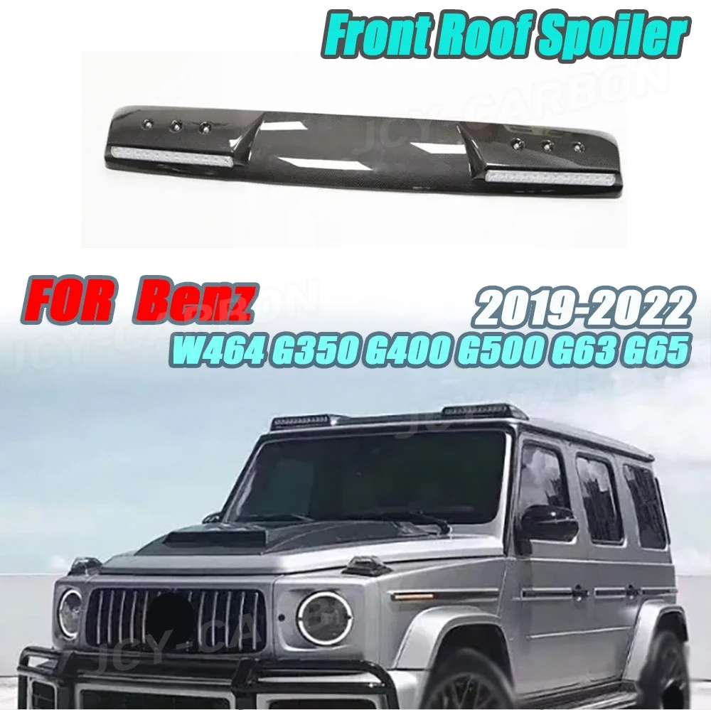 Carbon Fiber For Benz G Class W464 G350 G400 G500 G63 G65 2019-2022 Car Front Roof Spoiler Wing LED Light Decoration Accessories
Carbon Fiber For Benz G Class W464 G350 G400 G500 G63 G65 2019-2022 Car Front Roof Spoiler Wing LED Light Decoration Accessories
