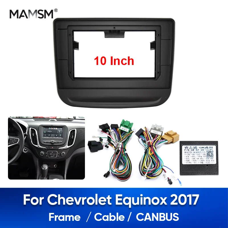 MAMSM 10 дюймов для CHEVROLET EQUINOX 2017, автомобильная рамка, лицевой адаптер, Android-радио, монтажная панель, комплект жгутов проводов, коробка Canbus
MAMSM 10 дюймов для CHEVROLET EQUINOX 2017, автомобильная рамка, лицевой адаптер, Android-радио, монтажная панель, комплект жгутов проводов, коробка Canbus