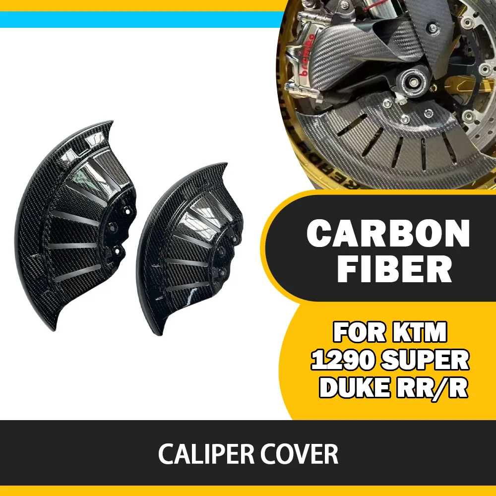 for KTM 1290 SUPER DUKE RR/R DUKE 1290 Motorcycle 100% Carbon Fiber Fairing Front Brake Disc Protector Caliper cover accessorie
for KTM 1290 SUPER DUKE RR/R DUKE 1290 Motorcycle 100% Carbon Fiber Fairing Front Brake Disc Protector Caliper cover accessorie