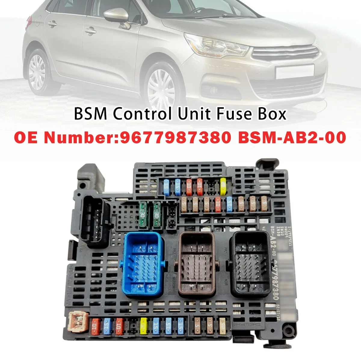 Car BSM Control Unit Fuse Box 9677987380 BSM-AB2-00 Replacement Accessories For Citroën C4 II DS4 2011-
Car BSM Control Unit Fuse Box 9677987380 BSM-AB2-00 Replacement Accessories For Citroën C4 II DS4 2011-