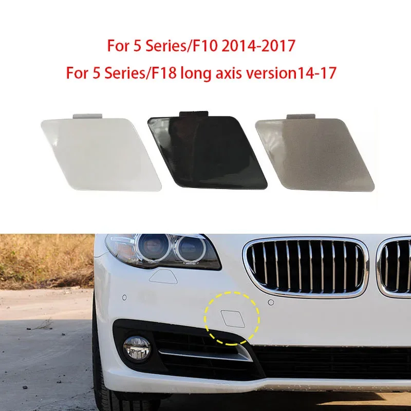 Front Bumper Tow Eye Hook Cap Cover For 5 Series F10 2014-2017 F18 long axis version 14-17
Front Bumper Tow Eye Hook Cap Cover For 5 Series F10 2014-2017 F18 long axis version 14-17