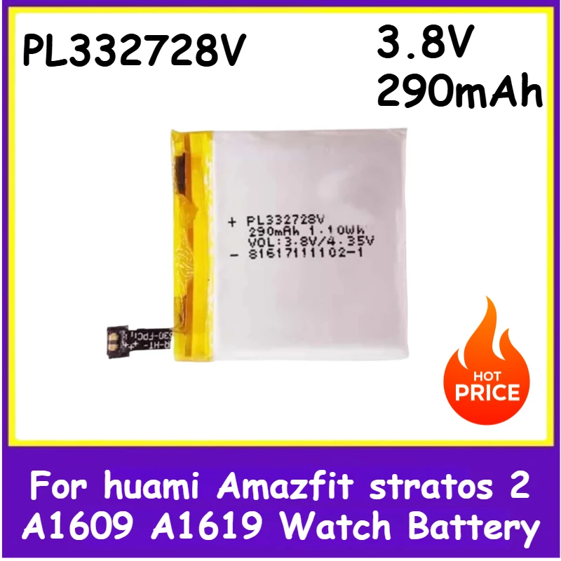 PL332728V 3.8V 290mAh Battery for Huami Amazfit Stratos 2 A1609 A1619 High Quality Watch Battery
PL332728V 3.8V 290mAh Battery for Huami Amazfit Stratos 2 A1609 A1619 High Quality Watch Battery