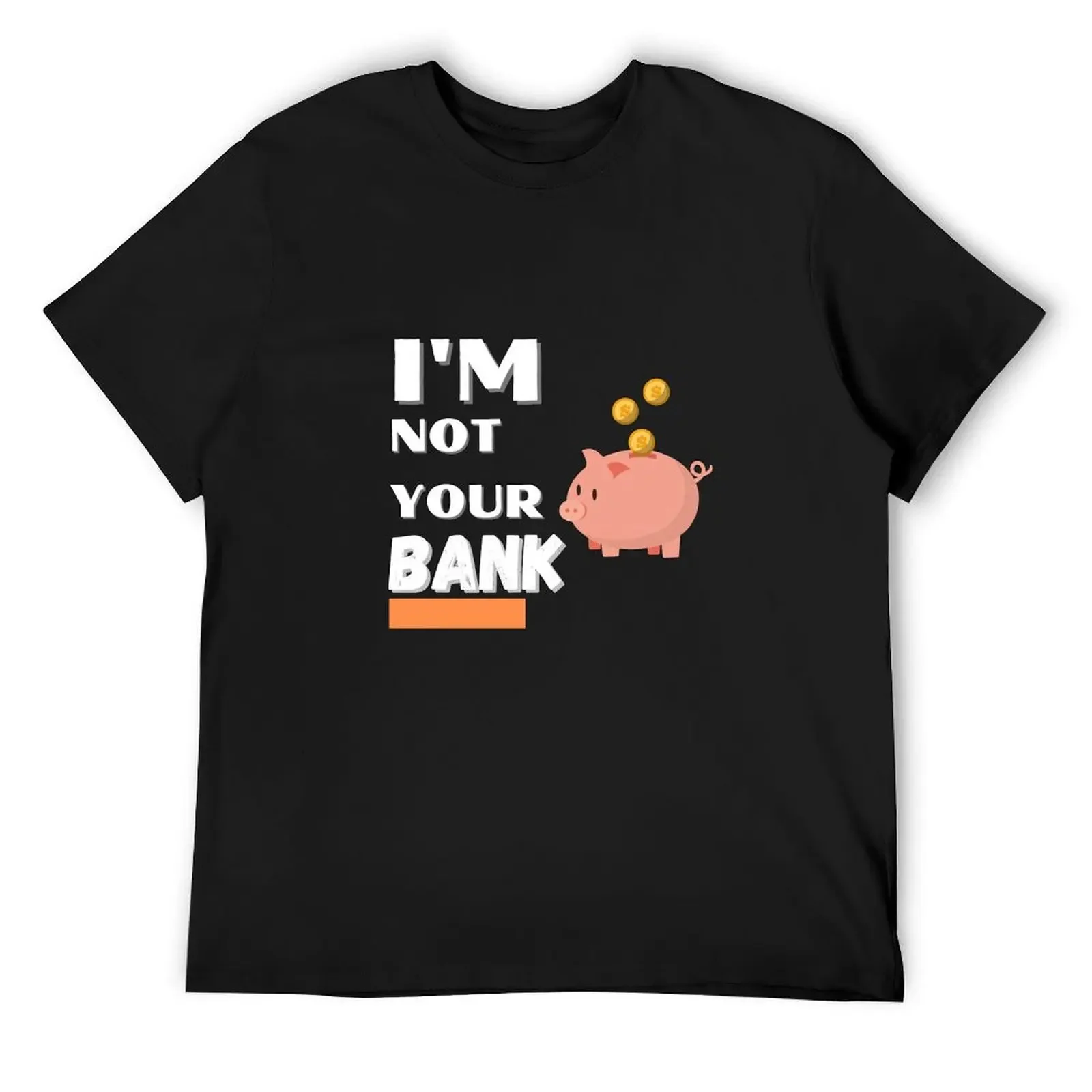 I'm not your Bank, He is not your bank T-Shirt Short sleeve tee summer tops street wear fruit of the loom mens t shirts
I'm not your Bank, He is not your bank T-Shirt Short sleeve tee summer tops street wear fruit of the loom mens t shirts
