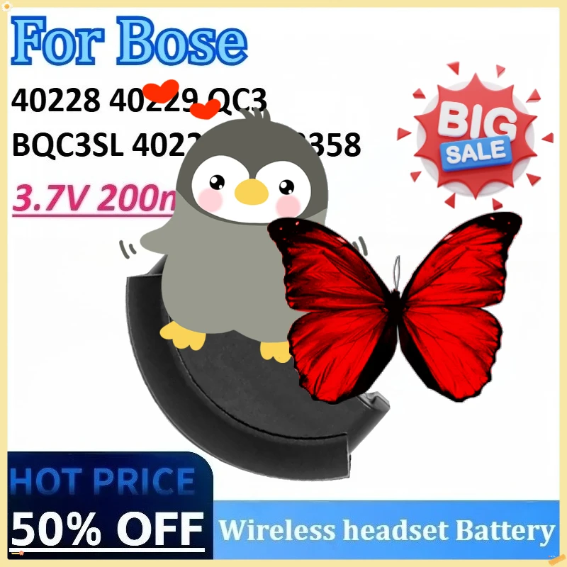 New 3.7V 200mAh 0.7Wh High-Capacity Wireless headset Battery 40229 NTA2358 for Bose 40229 40228 BQC3SL QC3 Rechargeable Battery
New 3.7V 200mAh 0.7Wh High-Capacity Wireless headset Battery 40229 NTA2358 for Bose 40229 40228 BQC3SL QC3 Rechargeable Battery