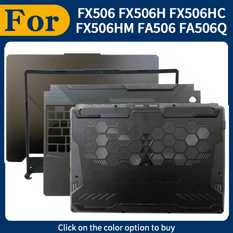 New Repalce Cover For FX506 FX506H FX506HC FX506HM FA506 FA506Q LCD Back Cover Front Bezel Palm rest Upper Top Lower Bottom Case
New Repalce Cover For FX506 FX506H FX506HC FX506HM FA506 FA506Q LCD Back Cover Front Bezel Palm rest Upper Top Lower Bottom Case