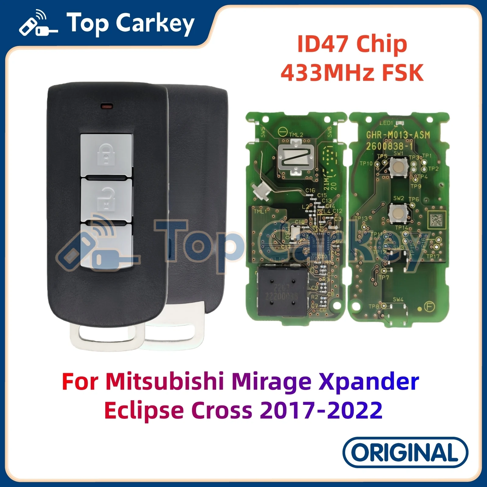 TopCarkey GHR-M014 GHR-M013 Original Smart Remote Key ID47 Chip 433MHz for Mitsubishi Mirage Xpander Eclipse Cross 2017-2022
TopCarkey GHR-M014 GHR-M013 Original Smart Remote Key ID47 Chip 433MHz for Mitsubishi Mirage Xpander Eclipse Cross 2017-2022