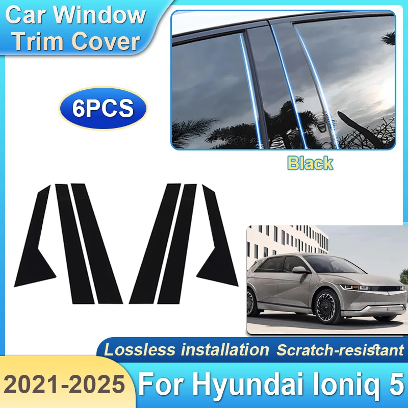 6X For Hyundai Ioniq 5 NE Accessories 2021~2025 2023 Car Pillar Window Trim Cover Decoration Protection Film B C Column Stickers
6X For Hyundai Ioniq 5 NE Accessories 2021~2025 2023 Car Pillar Window Trim Cover Decoration Protection Film B C Column Stickers