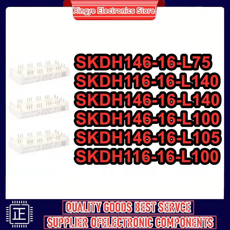 SKDH146/16-L75 SKDH146-16-L140 SKDH146-16-L100 SKDH146-16-L105 SKDH116-16-L100 SKDH116/16-L140 MODULE in stock
SKDH146/16-L75 SKDH146-16-L140 SKDH146-16-L100 SKDH146-16-L105 SKDH116-16-L100 SKDH116/16-L140 MODULE in stock