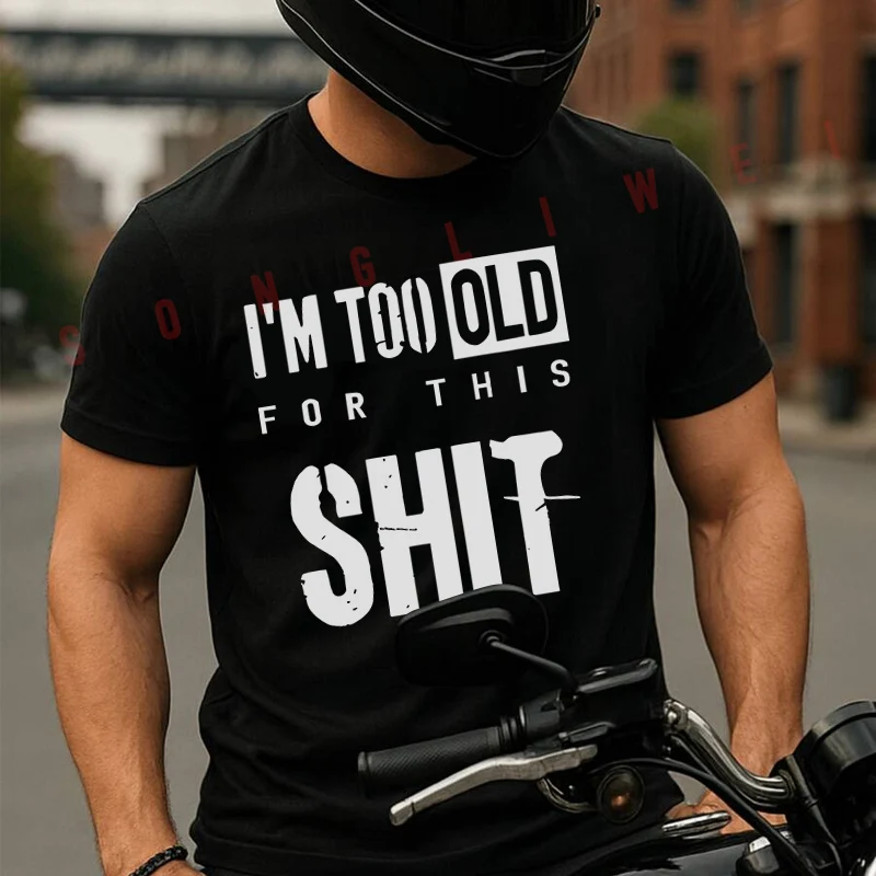 I'M TOO OLD FOR THIS SHIT Moto T-Shirt Cotton Motorrad Fans New Fashion Summer Men Short Sleeve O-Neck Tees
I'M TOO OLD FOR THIS SHIT Moto T-Shirt Cotton Motorrad Fans New Fashion Summer Men Short Sleeve O-Neck Tees