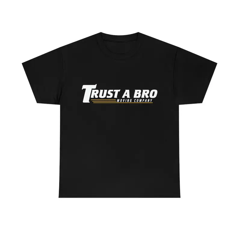 Trust A Bro Moving Company Tee Cotton Tees Short Sleeve T Shirt O-Neck Clothing Summer
Trust A Bro Moving Company Tee Cotton Tees Short Sleeve T Shirt O-Neck Clothing Summer
