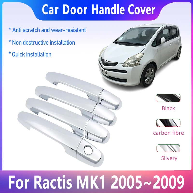 Chrome For Toyota Ractis MK1 XP100 2005~2009 2006 2007 2008 Door Handle Cover Exterior Handles Case Sticker Trim Car Accessories
Chrome For Toyota Ractis MK1 XP100 2005~2009 2006 2007 2008 Door Handle Cover Exterior Handles Case Sticker Trim Car Accessories
