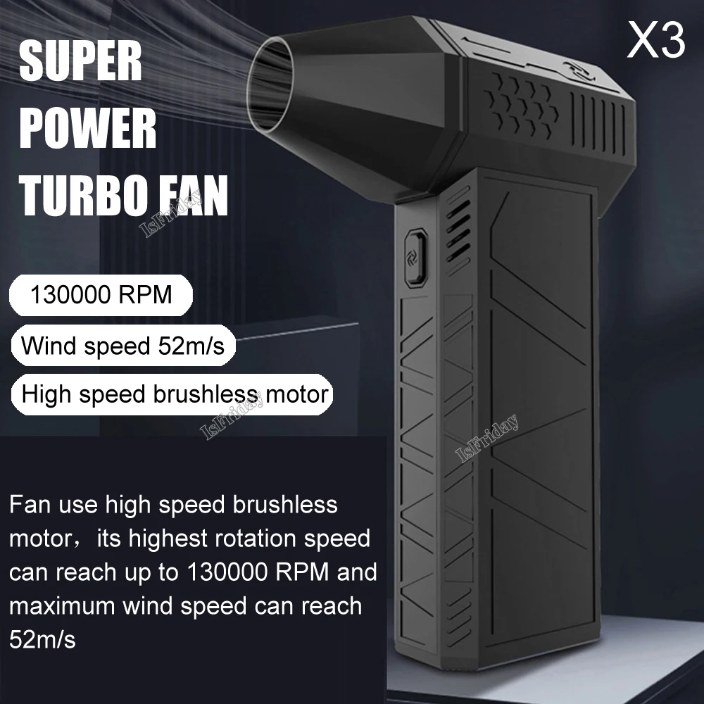 Turbo Fan X3 Rechargeable Blower 130000 RPM 52m/s Brushless Motor Air Blower Turbo Jet Fan Portable Dust Blower Electric Dryer
Turbo Fan X3 Rechargeable Blower 130000 RPM 52m/s Brushless Motor Air Blower Turbo Jet Fan Portable Dust Blower Electric Dryer