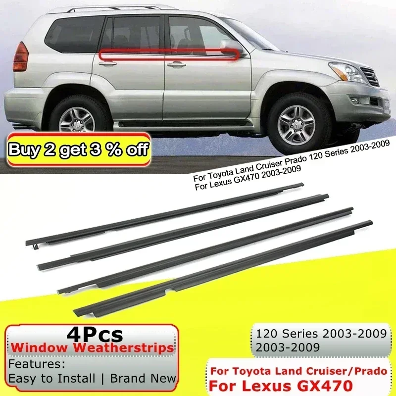 4Pcs/set For Toyota Land Cruiser Prado 120 Series 2003-2009 car window glass sealing strip waterproof pressure strip
4Pcs/set For Toyota Land Cruiser Prado 120 Series 2003-2009 car window glass sealing strip waterproof pressure strip