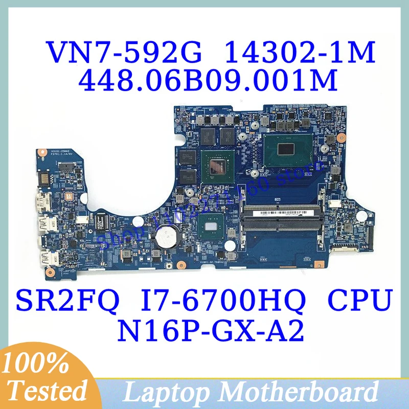 448.06B09.001M For ACER VN7-592G With SR2FQ I7-6700HQ CPU Mainboard 14302-1M Laptop Motherboard N16P-GX-A2 GTX960M 100%Tested OK
448.06B09.001M For ACER VN7-592G With SR2FQ I7-6700HQ CPU Mainboard 14302-1M Laptop Motherboard N16P-GX-A2 GTX960M 100%Tested OK