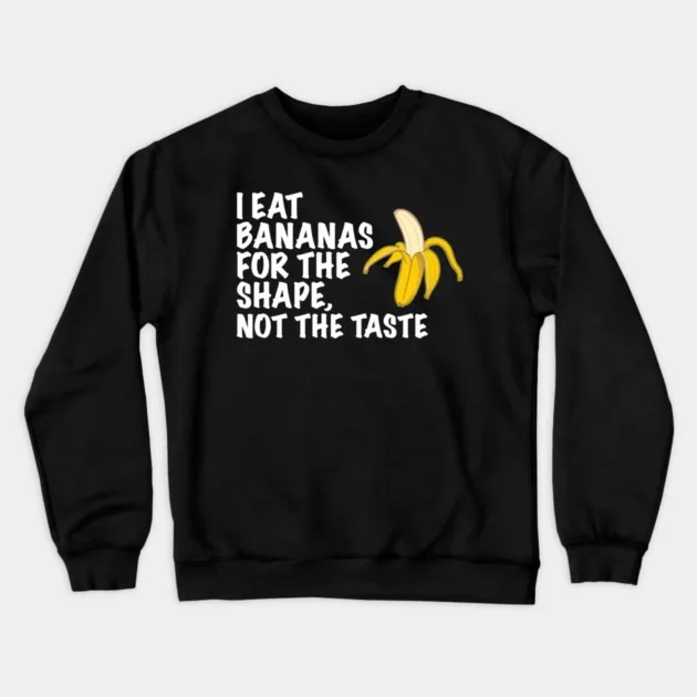 Autumn and Winter Style Banana - Humor Sweatshirt, "I EAT BANANAS..." Graphic for A Trendy and Witty Look
Autumn and Winter Style Banana - Humor Sweatshirt, "I EAT BANANAS..." Graphic for A Trendy and Witty Look